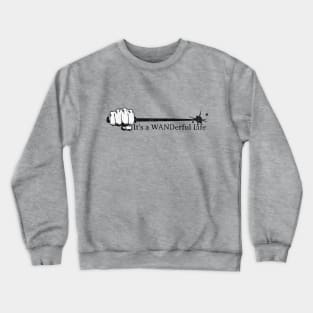 It's a Wanderful Life for wizards and school of magic Crewneck Sweatshirt